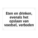 Eten en drinken, evenals het opslaan van voedsel, verboden