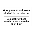 Gooi geen handdoeken of afval /.../ - Do not throw hand towels or trash /.../