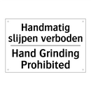 Handmatig slijpen verboden - Hand Grinding Prohibited