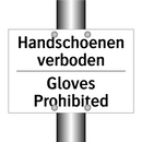 Handschoenen verboden - Gloves Prohibited