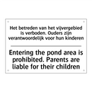 Het betreden van het vijvergebied /.../ - Entering the pond area is prohibited. /.../