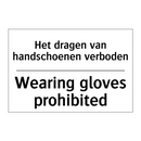 Het dragen van handschoenen verboden/.../ - Wearing gloves prohibited