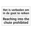 Het is verboden om in de goot /.../ - Reaching into the chute prohibited/.../