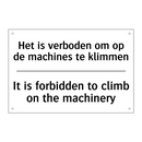 Het is verboden om op de machines /.../ - It is forbidden to climb on the /.../