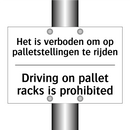 Het is verboden om op palletstellingen /.../ - Driving on pallet racks is prohibited/.../