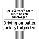 Het is verboden om te rijden op /.../ - Driving on pallet jack is forbidden/.../
