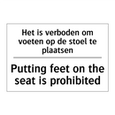 Het is verboden om voeten op de /.../ - Putting feet on the seat is prohibited/.../