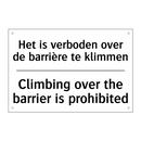 Het is verboden over de barrière /.../ - Climbing over the barrier is prohibited/.../