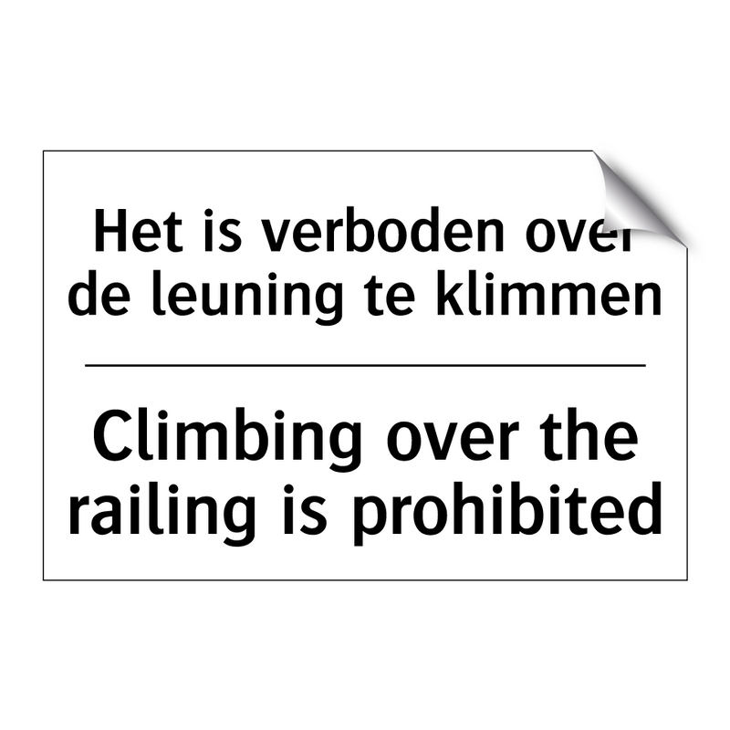 Het is verboden over de leuning /.../ - Climbing over the railing is prohibited/.../