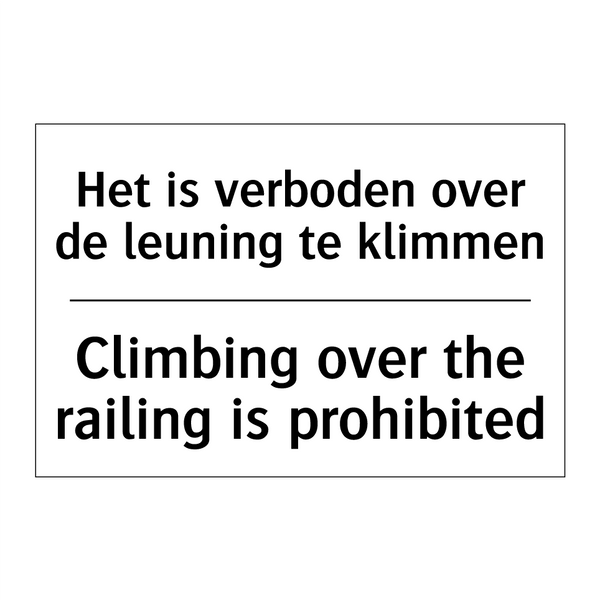 Het is verboden over de leuning /.../ - Climbing over the railing is prohibited/.../