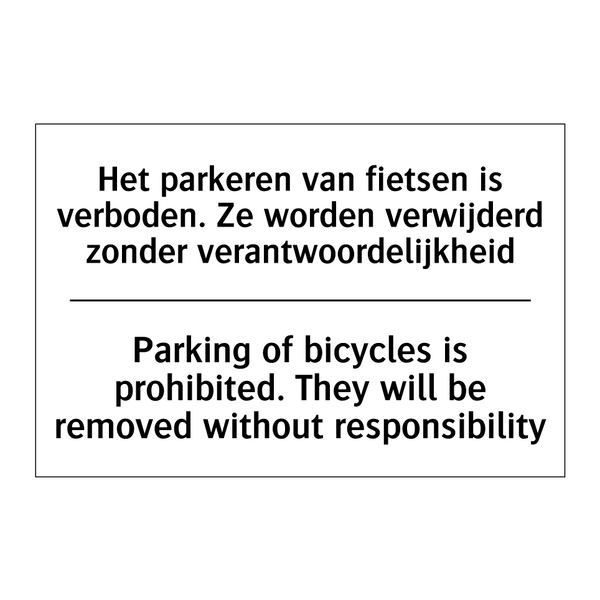 Het parkeren van fietsen is verboden. /.../ - Parking of bicycles is prohibited. /.../