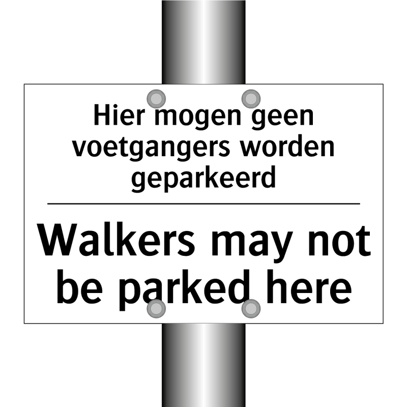 Hier mogen geen voetgangers worden /.../ - Walkers may not be parked here