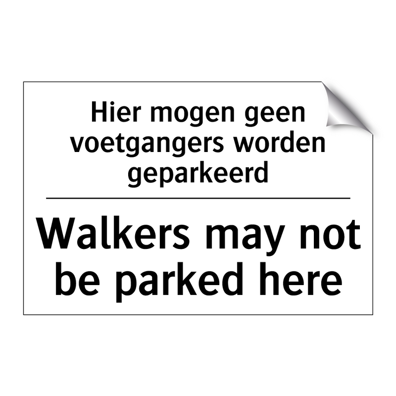 Hier mogen geen voetgangers worden /.../ - Walkers may not be parked here