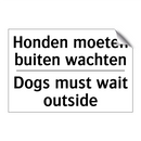 Honden moeten buiten wachten - Dogs must wait outside