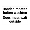 Honden moeten buiten wachten - Dogs must wait outside