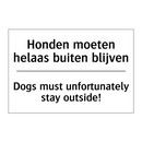 Honden moeten helaas buiten blijven/.../ - Dogs must unfortunately stay outside!/.../