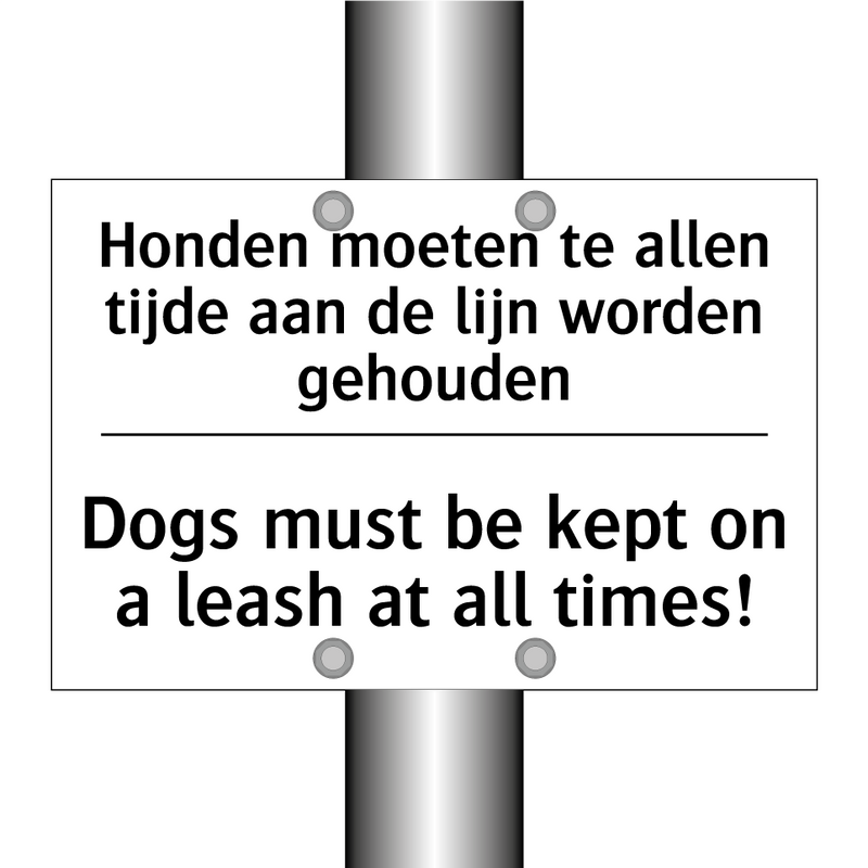 Honden moeten te allen tijde aan /.../ - Dogs must be kept on a leash at /.../