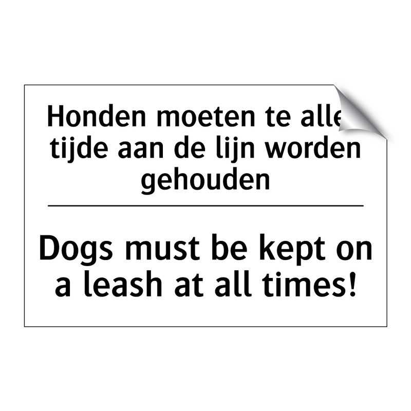 Honden moeten te allen tijde aan /.../ - Dogs must be kept on a leash at /.../