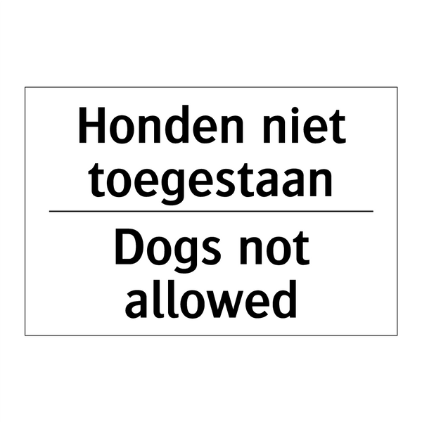 Honden niet toegestaan - Dogs not allowed