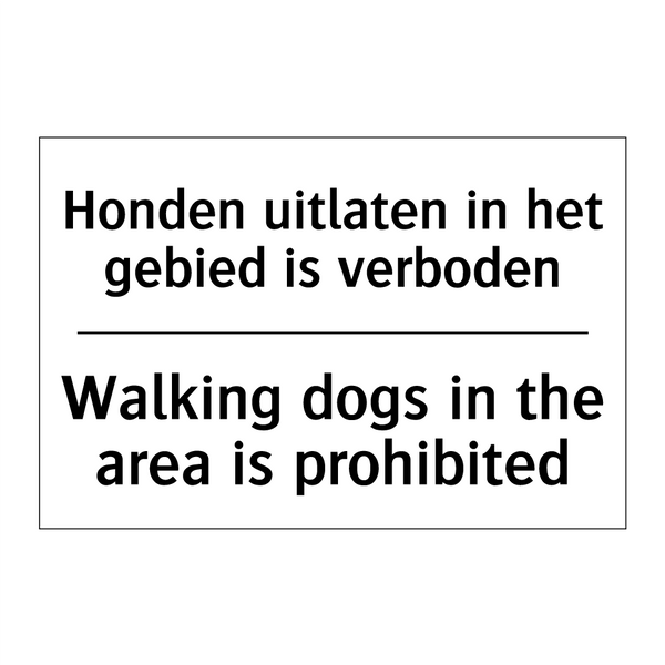 Honden uitlaten in het gebied /.../ - Walking dogs in the area is prohibited/.../