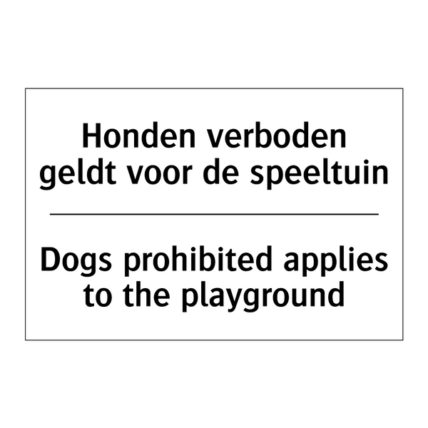 Honden verboden geldt voor de /.../ - Dogs prohibited applies to the /.../