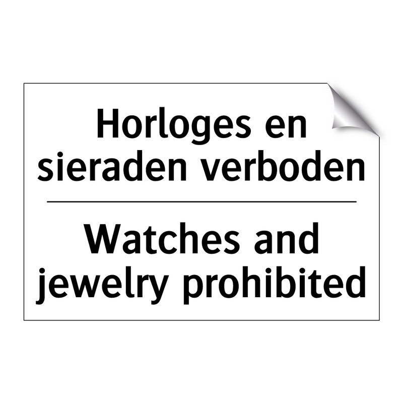 Horloges en sieraden verboden - Watches and jewelry prohibited