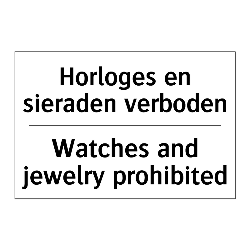Horloges en sieraden verboden - Watches and jewelry prohibited