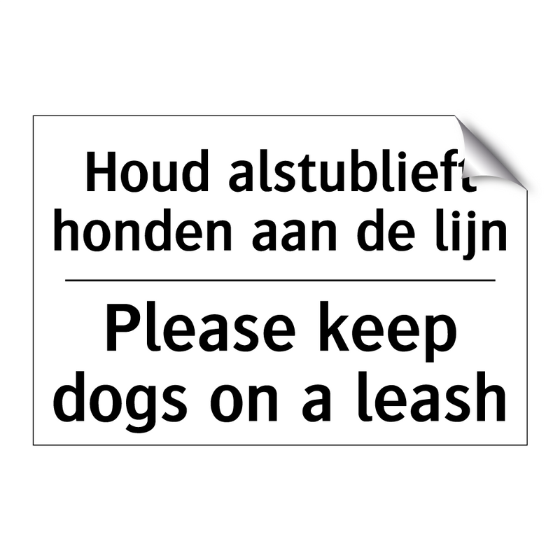 Houd alstublieft honden aan de /.../ - Please keep dogs on a leash