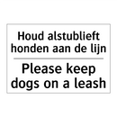 Houd alstublieft honden aan de /.../ - Please keep dogs on a leash