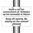 Houd u van het zonnescherm af. /.../ - Keep off awning. No staying on /.../