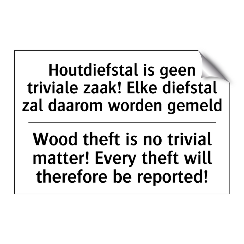Houtdiefstal is geen triviale /.../ - Wood theft is no trivial matter! /.../