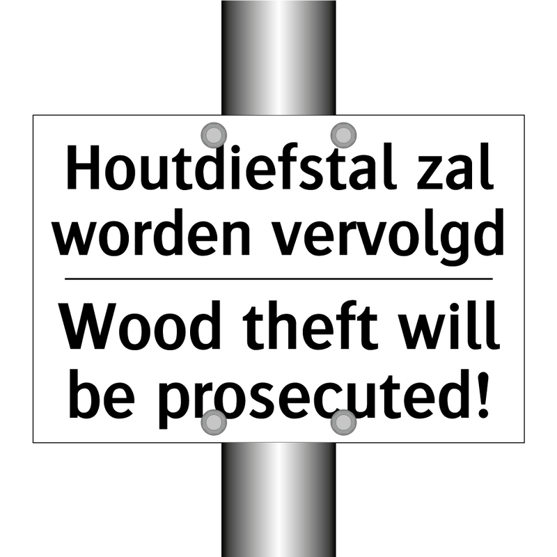 Houtdiefstal zal worden vervolgd/.../ - Wood theft will be prosecuted!