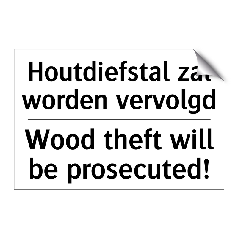 Houtdiefstal zal worden vervolgd/.../ - Wood theft will be prosecuted!