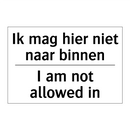 Ik mag hier niet naar binnen - I am not allowed in