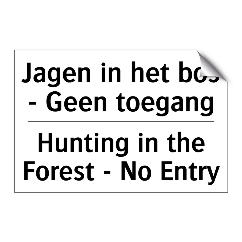 Jagen in het bos - Geen toegang/.../ - Hunting in the Forest - No Entry/.../