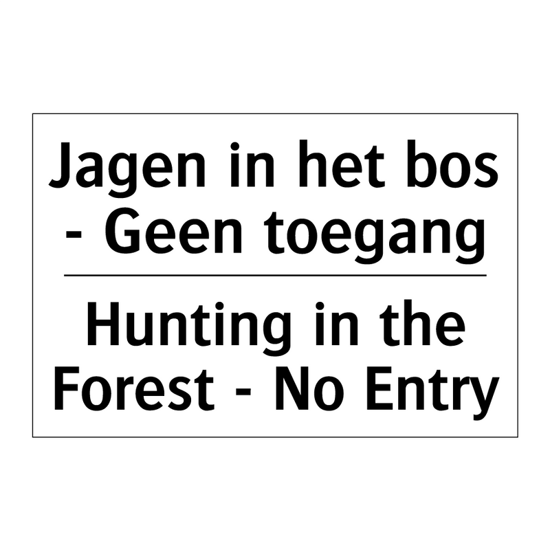Jagen in het bos - Geen toegang/.../ - Hunting in the Forest - No Entry/.../