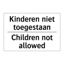 Kinderen niet toegestaan - Children not allowed