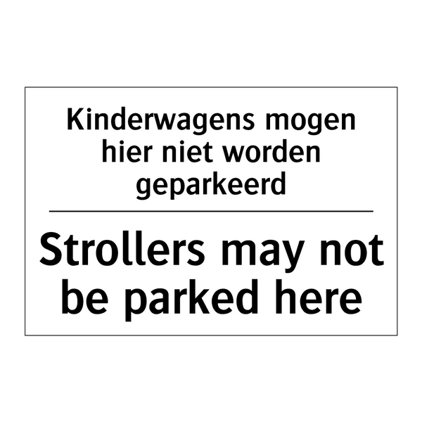 Kinderwagens mogen hier niet worden /.../ - Strollers may not be parked here/.../