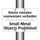 Kleine metalen voorwerpen verboden/.../ - Small Metal Objects Prohibited