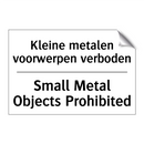 Kleine metalen voorwerpen verboden/.../ - Small Metal Objects Prohibited