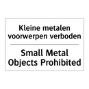 Kleine metalen voorwerpen verboden/.../ - Small Metal Objects Prohibited