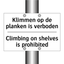 Klimmen op de planken is verboden/.../ - Climbing on shelves is prohibited/.../