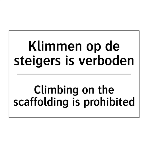 Klimmen op de steigers is verboden/.../ - Climbing on the scaffolding is /.../