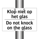 Klop niet op het glas - Do not knock on the glass