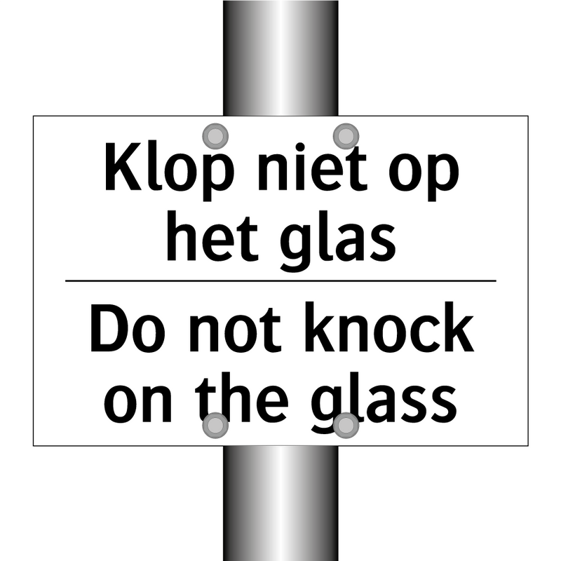 Klop niet op het glas - Do not knock on the glass