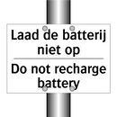 Laad de batterij niet op - Do not recharge battery