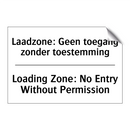 Laadzone: Geen toegang zonder /.../ - Loading Zone: No Entry Without /.../