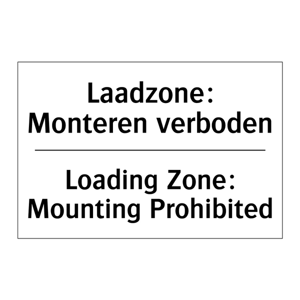 Laadzone: Monteren verboden - Loading Zone: Mounting Prohibited/.../