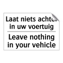 Laat niets achter in uw voertuig/.../ - Leave nothing in your vehicle