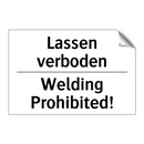 Lassen verboden - Welding Prohibited!